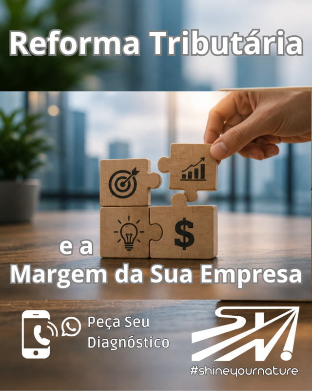 Reforma Tributária e a Margem da Sua Empresa